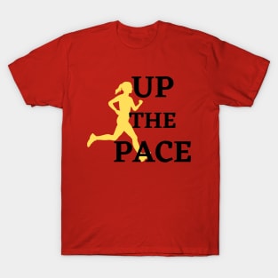 Up The Pace original T-Shirt